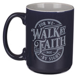 For We Walk by Faith Not by Sight Navy Ceramic Mug with Grey Interior