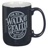 For We Walk by Faith Not by Sight Navy Ceramic Mug with Grey Interior