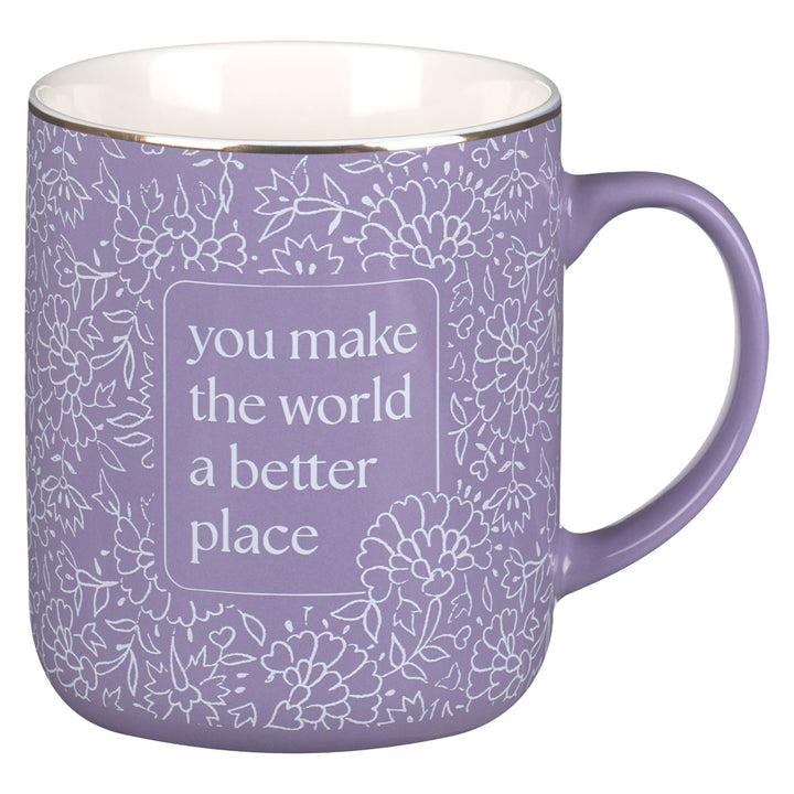 You Make the World a Better Place Purple Ceramic Mug