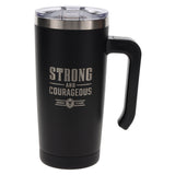 Strong and Courageous Black Stainless Steel Travel Mug with Handle