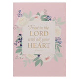 Trust in the Lord with All Your Heart Floral Notebook