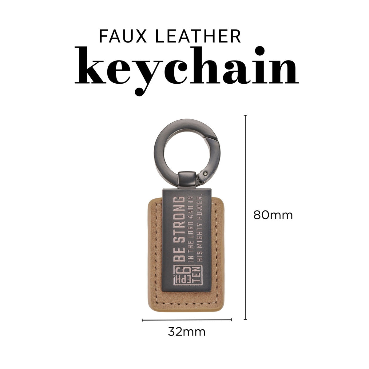 Be Strong in the Lord and in His Mighty Power Faux Leather and Metal Keychain