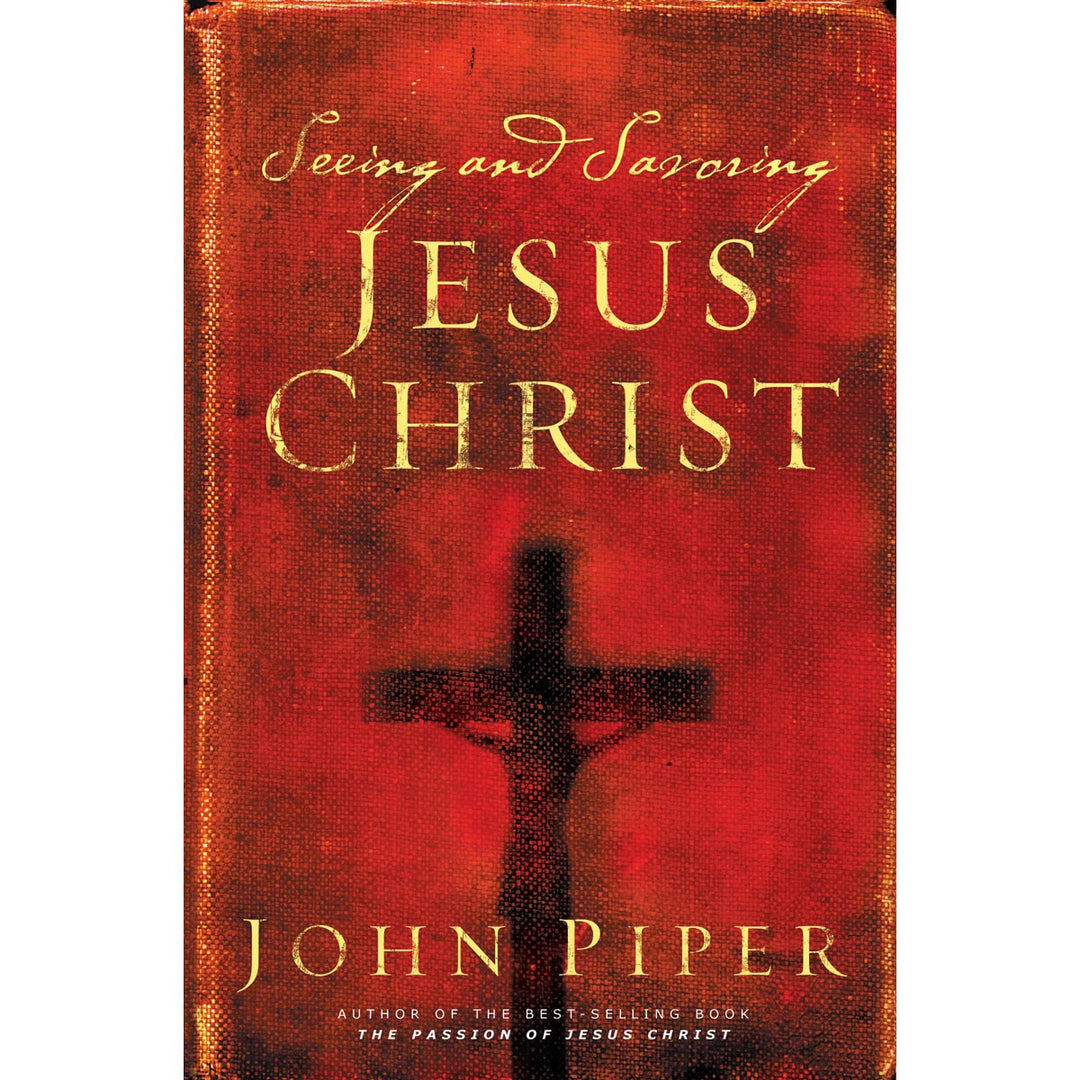 Seeing And Savoring Jesus Christ (Paperback)