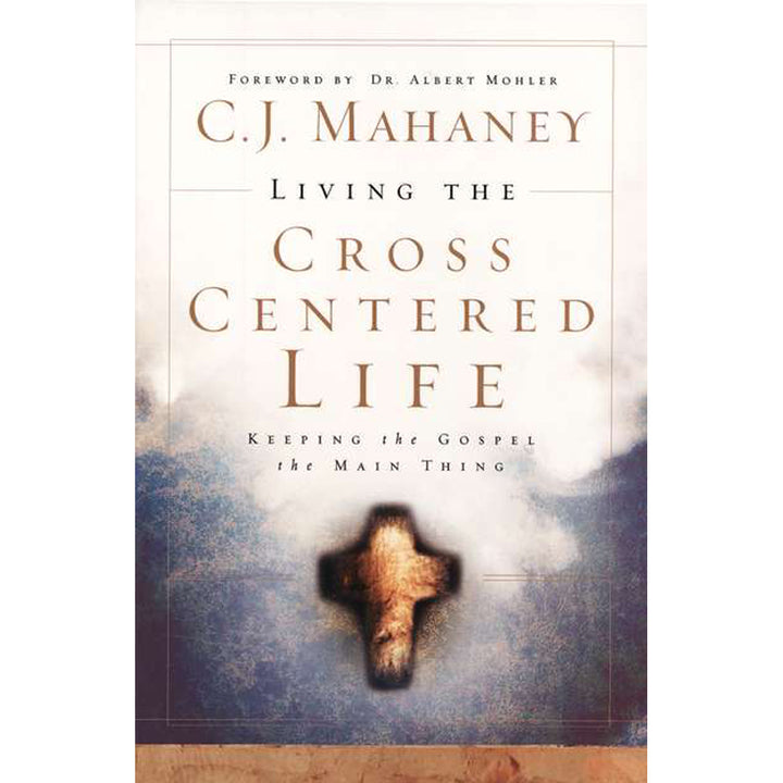 Living The Cross Centered Life (Hardcover)