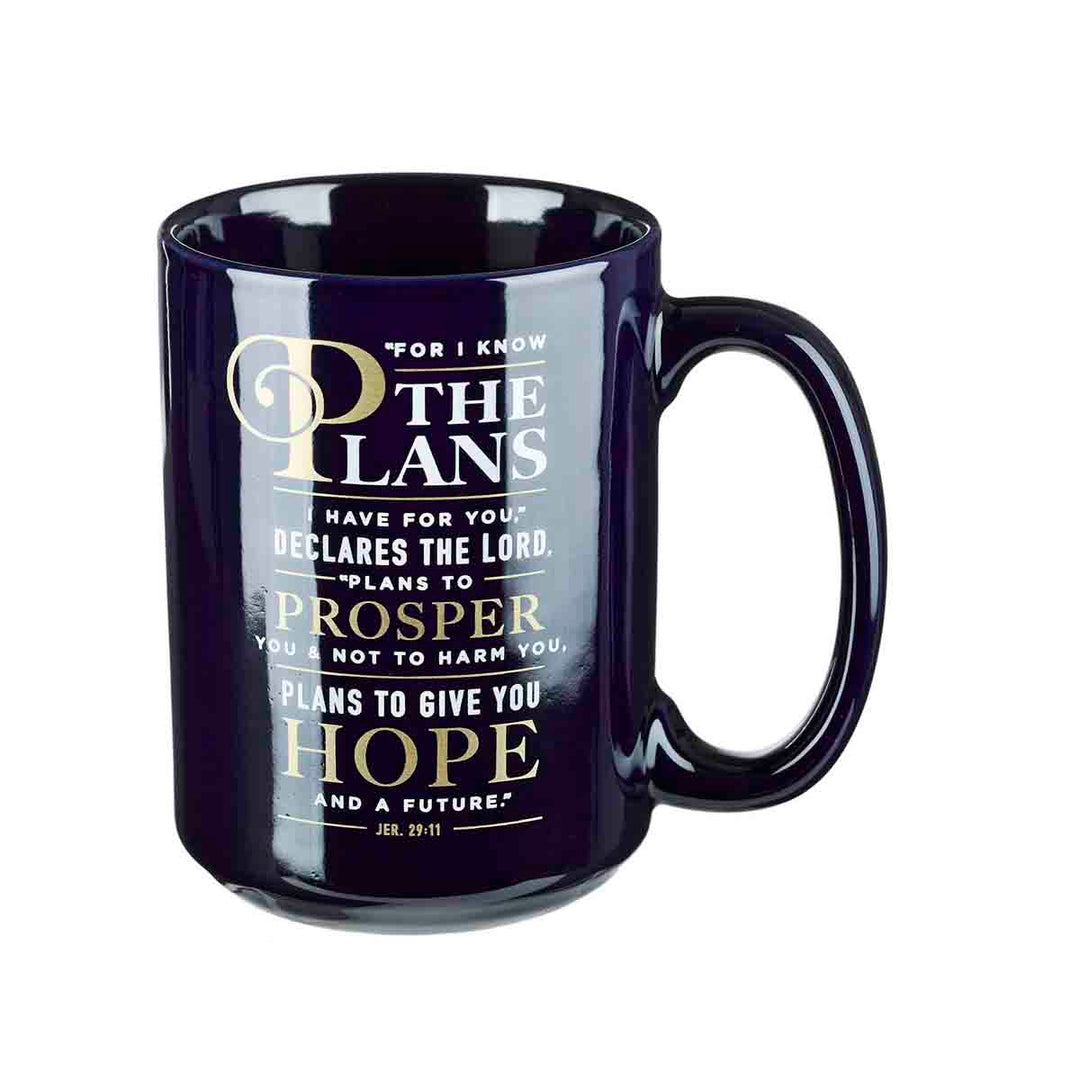 For I Know The Plans I Have For You Ceramic Mug - Jeremiah 29:11