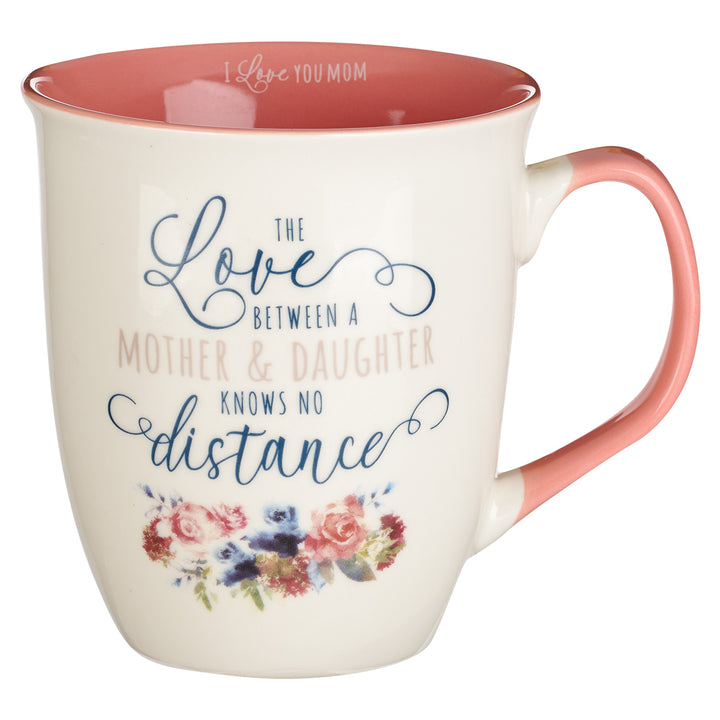 The Love Between A Mother And Daughter Knows No Distance Ceramic Mug