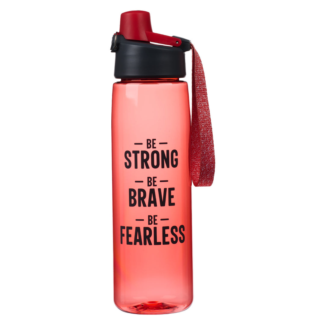 Be Strong Be Brave Be Fearless Red Plastic Water Bottle