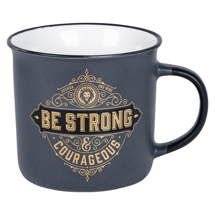 Be Strong And Courageous Grey Ceramic Camp Style Mug - Joshua 1:9