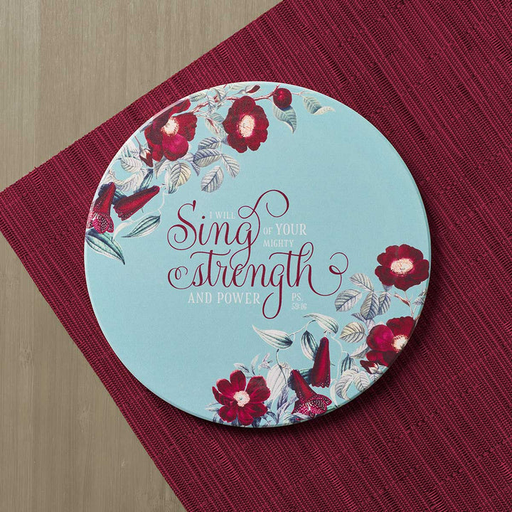 I Will Sing Of Your Mighty Strength And Power Ceramic Trivet - Psalms 59:16