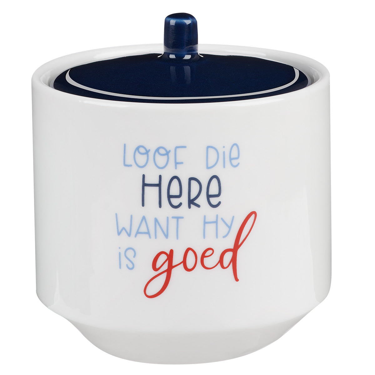 Loof Die Here Want Hy Is Goed Afrikaans Ceramic Sugar Pot - Psalms 136:1