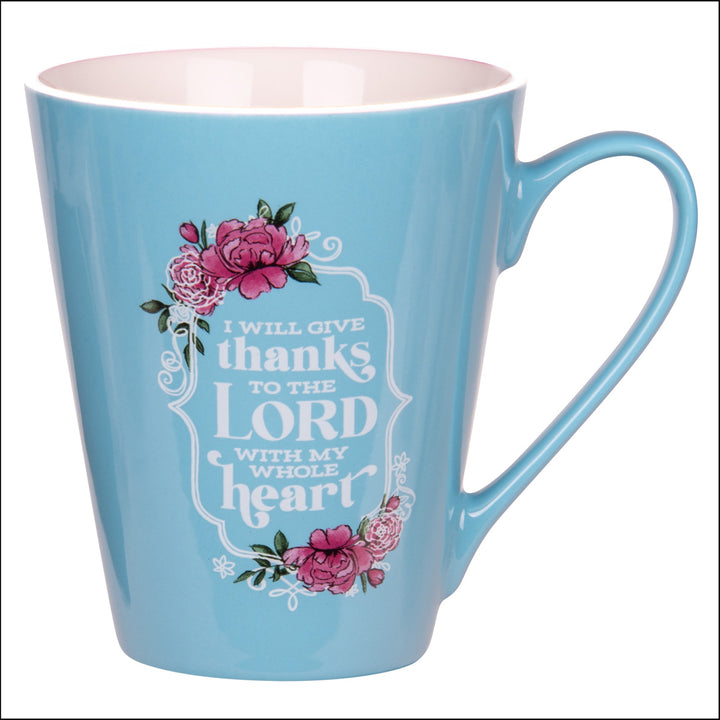 I Will Give Thanks to the Lord with My Whole Heart Ceramic Mug