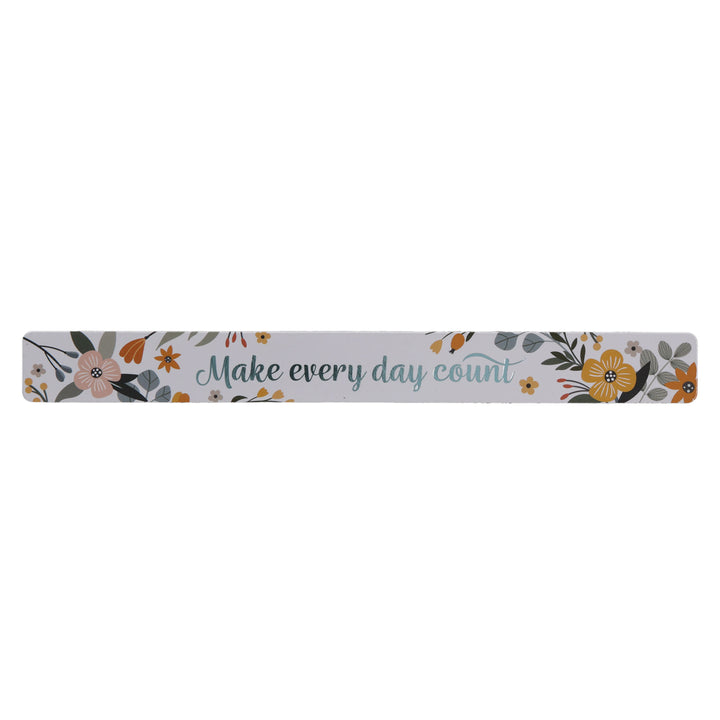 Make Every Day Count Floral Magnetic Strip