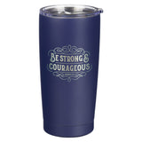 Be Strong and Courageous Navy Stainless Steel Travel Mug