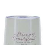 Be Strong and Courageous, Do Not Be Afraid Stainless Steel Travel Mug