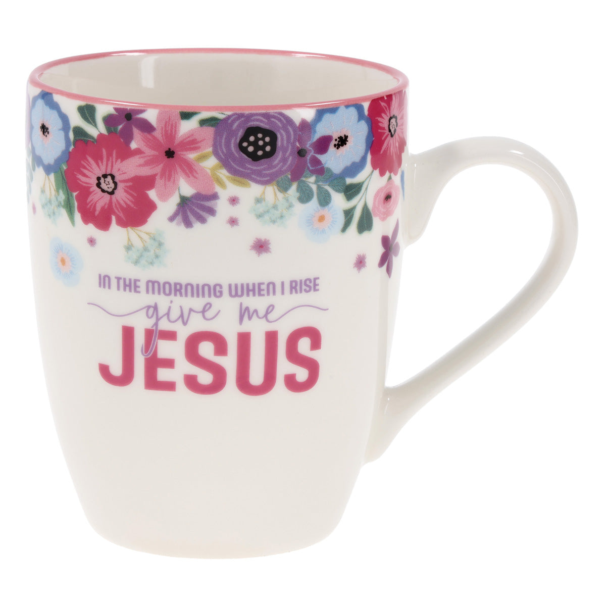 In the Morning When I Rise Give Me Jesus Ceramic Mug