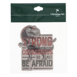 Be Strong and Courageous, Do Not Be Afraid Magnet