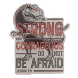 Be Strong and Courageous, Do Not Be Afraid Magnet