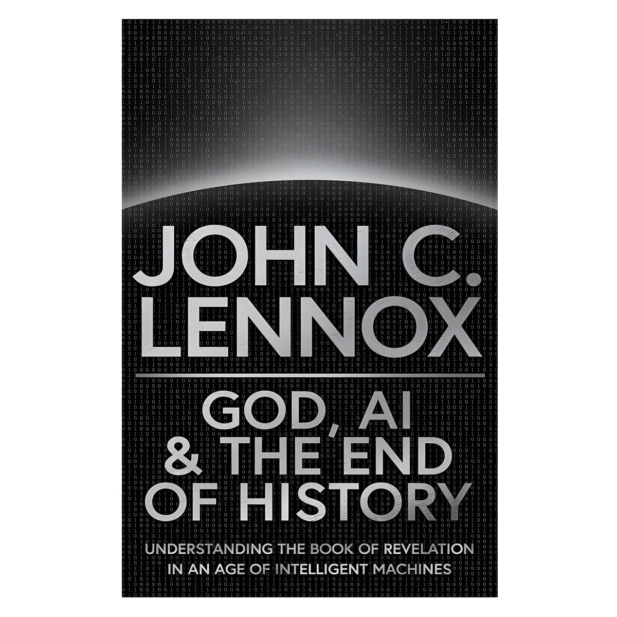 God, AI and the End of History: Understanding the Book of Revelation HC