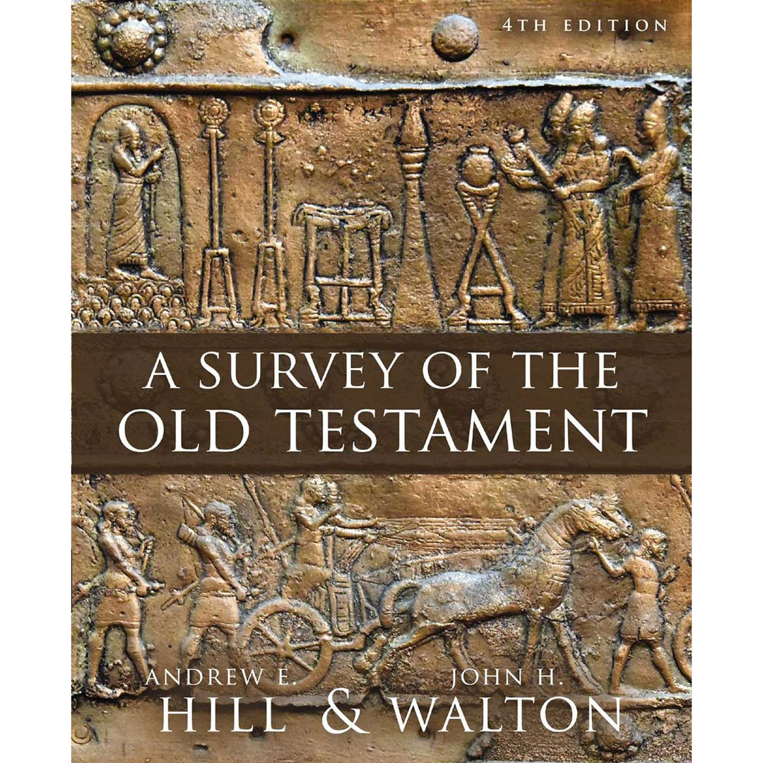 A Survey Of The Old Testament: Fourth Edition (Hardcover)