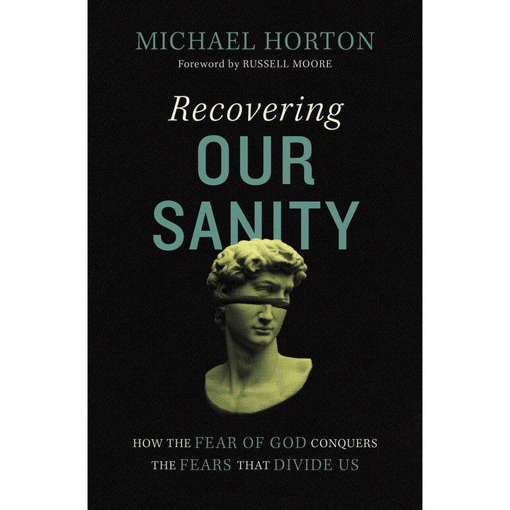 Recovering Our Sanity: How The Fear Of God Conquers The Fears That Divide Us (Hardcover)