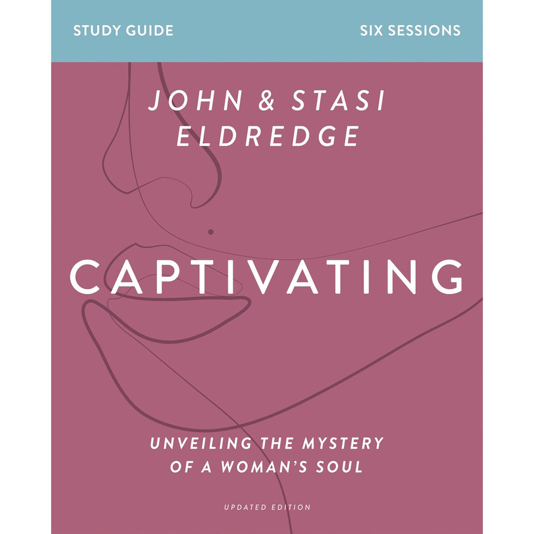 Captivating Study Guide Updated Edition: Unveiling The Mystery Of A Woman's Soul (Paperback)