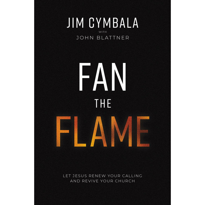 Fan The Flame: Let Jesus Renew Your Calling / Revive / Church (Paperback)