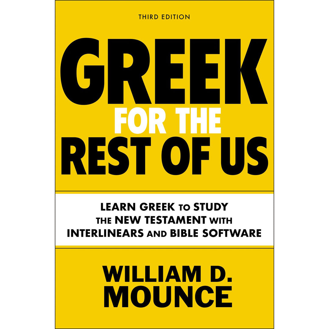 Greek For The Rest Of Us: 3rd Edition: Study The New Testament (Paperback)