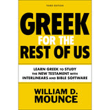 Greek For The Rest Of Us: 3rd Edition: Study The New Testament (Paperback)