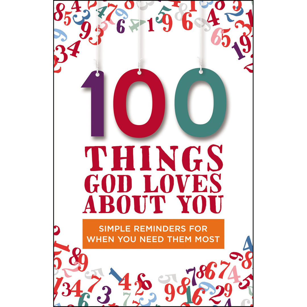 100 Things God Loves About You: Simple Reminders For When You Need Them Most (Hardcover)