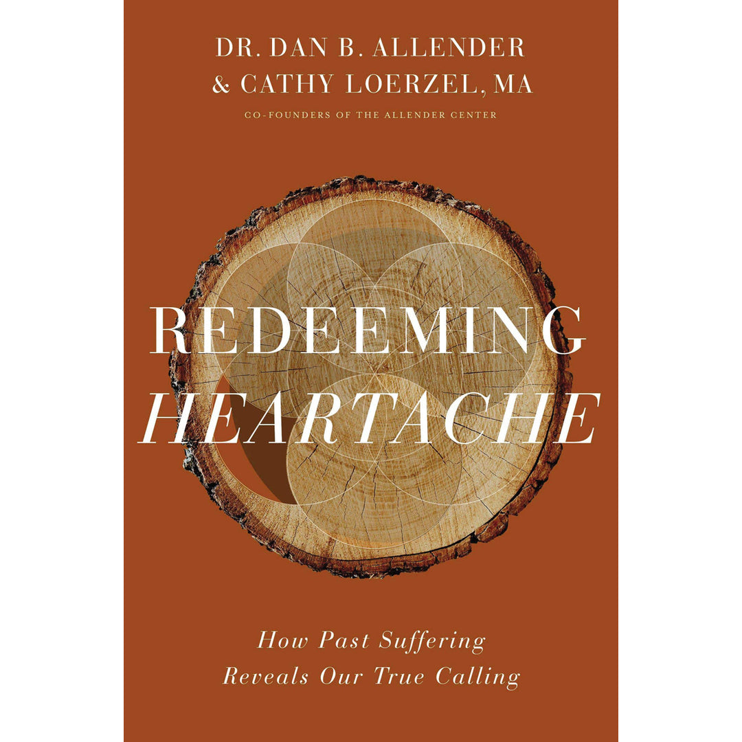 Redeeming Heartache: How Past Suffering Reveals Our True Calling (Hardcover)