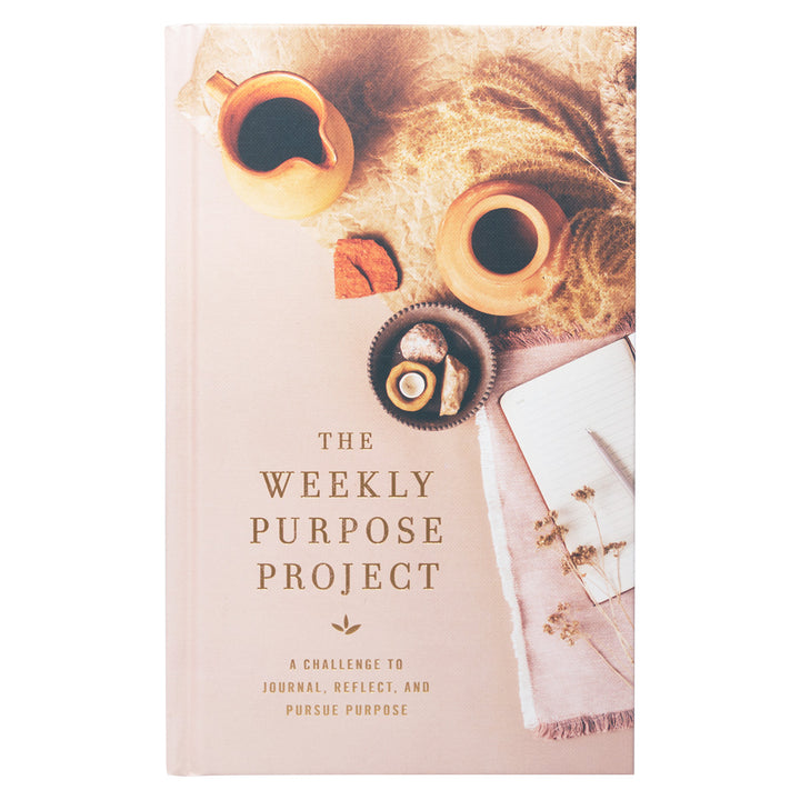 The Weekly Purpose Project: A Challenge To Journal (Hardcover)