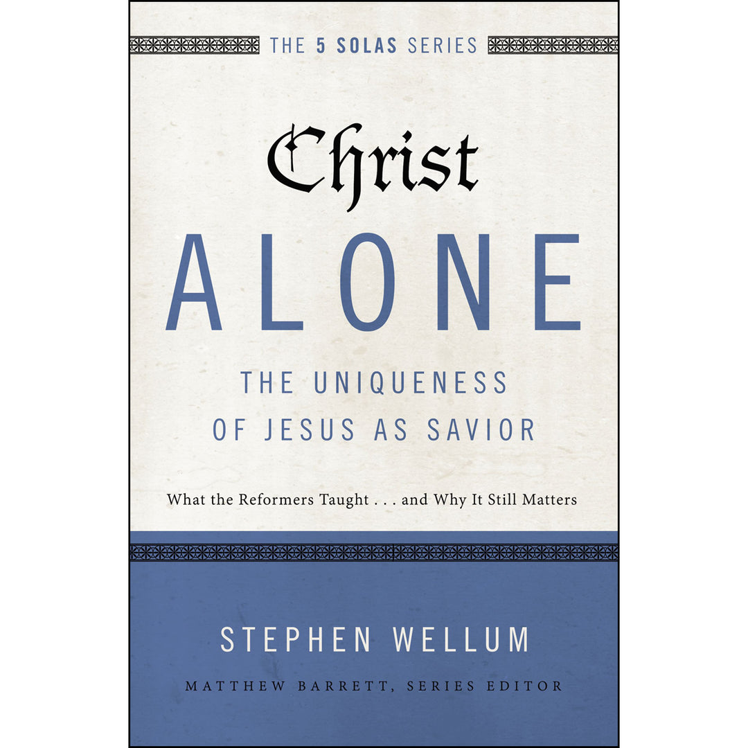 Christ Alone (The Five Solas)(Paperback)