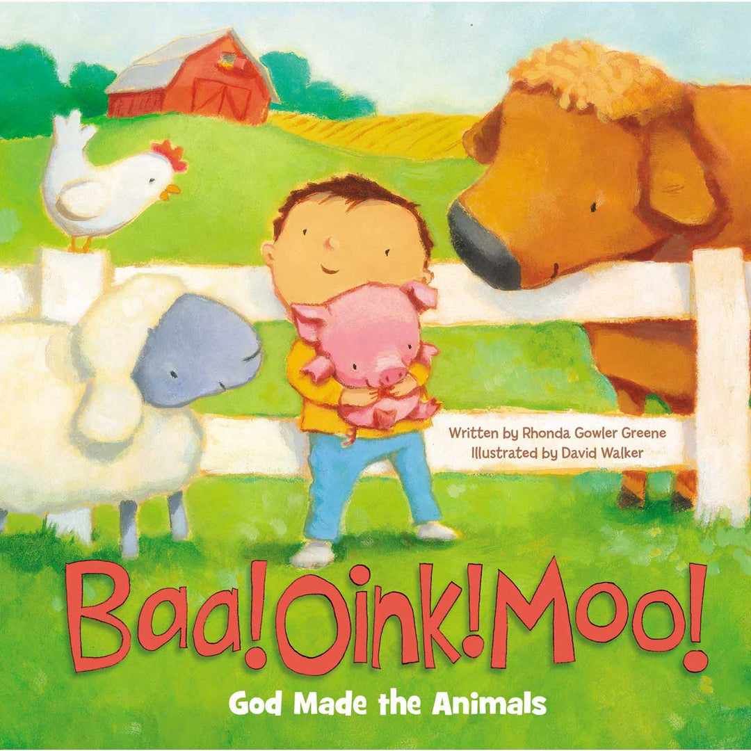 Baa! Oink! Moo! God Made The Animals (Board Book)