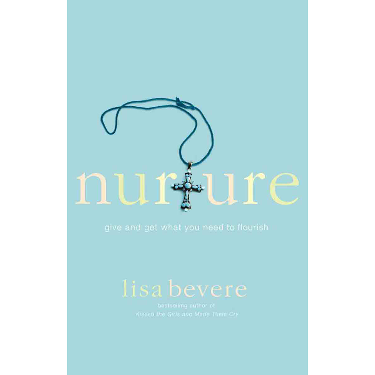 Nurture Give And Get What You Need To Flourish (Paperback)