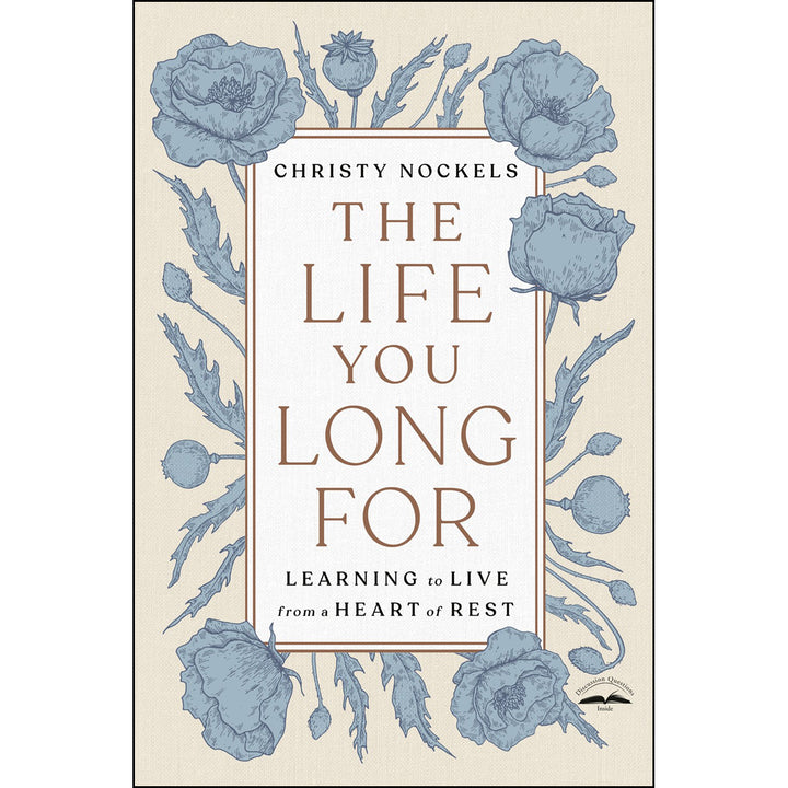 The Life You Long For: Learning To Live from A Heart Of Rest (Paperback)