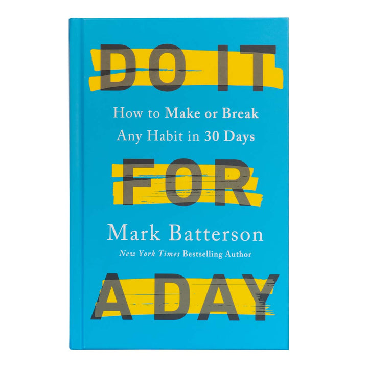 Do It For A Day: How To Make Or Break Any Habit In 30 Days (Hardcover)