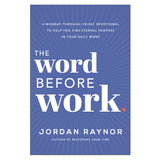 The Word Before Work: Monday-Through-Friday Devotional