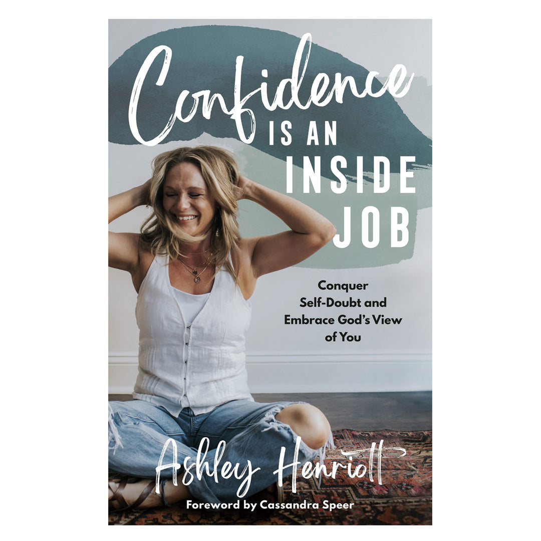 Confidence Is an Inside Job: Conquer Self-Doubt and Embrace God's View of You HC