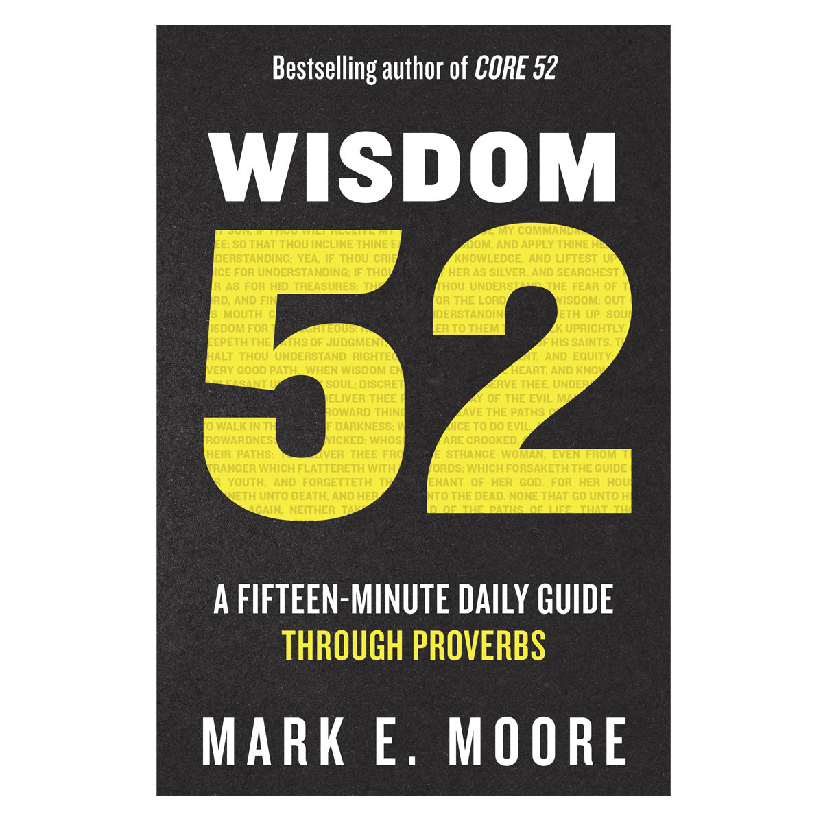 Wisdom 52: A Fifteen-Minute Daily Guide Through Proverbs (Paperback)
