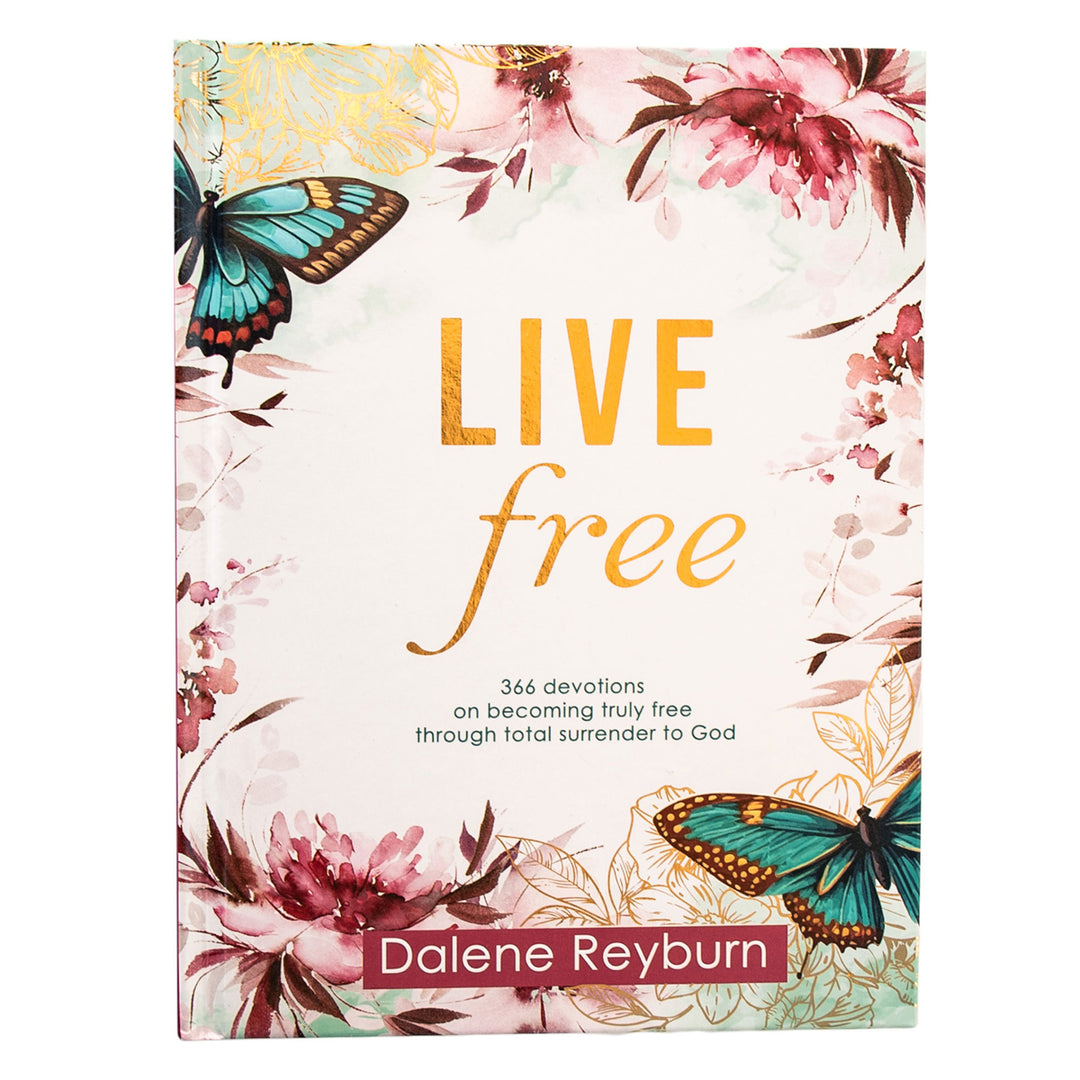 Live Free: 366 Devotions on Becoming Truly Free Through Total Surrender to God HC
