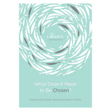 What Does It Mean To Be Chosen: Bible Study based on The Chosen Season 1 PB