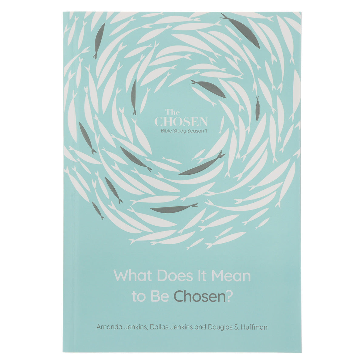 What Does It Mean To Be Chosen: Bible Study based on The Chosen Season 1 PB