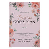 Trusting God's Plan: Discovering How God Moves Mightily to Fulfill His Purpose HC