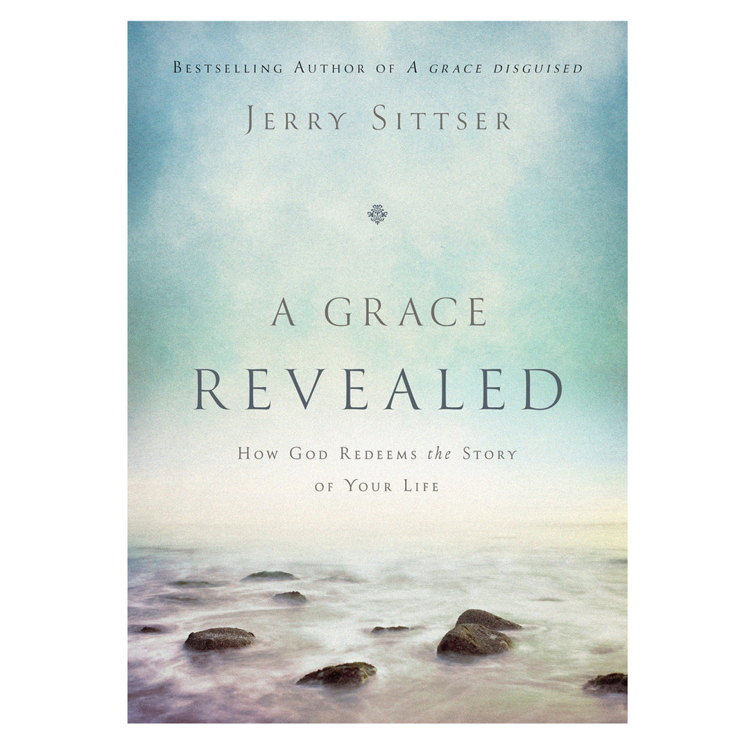 A Grace Revealed: How God Redeems the Story of Your Life (Paperback)