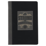 Be Strong and Courageous Black and Grey Faux Leather Journal