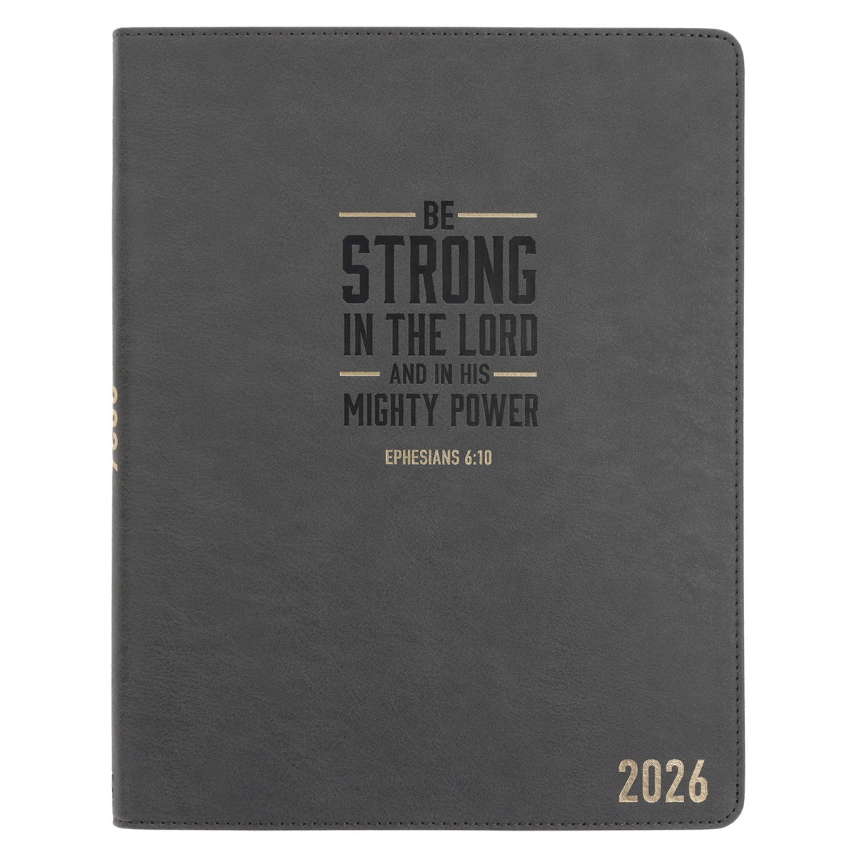 2026 A4 Executive Diary - Daily Planner - Be Strong in the Lord - Faux Leather