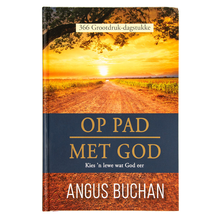 Op Pad Met God: 366 Grootdruk-Dagstukke: Kies 'n Lewe Wat God Eer (Hardeband)