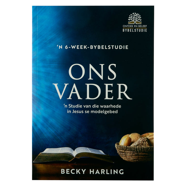 Ons Vader Bybelstudie: 'n Studie van die Waarhede in Jesus se Modelgebed (Sagteband)