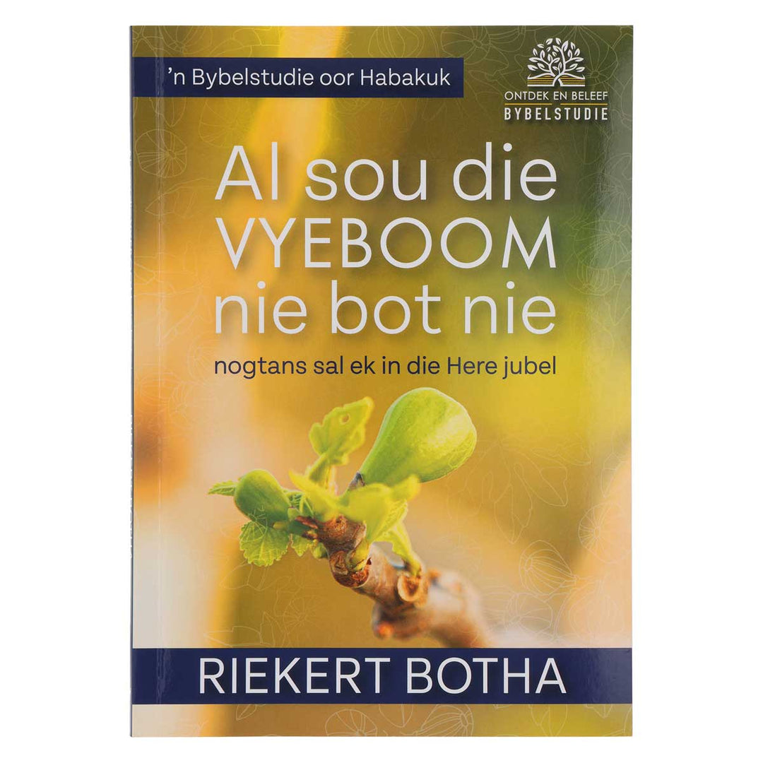 Al Sou die Vyeboom Nie Bot Nie: Bybelstudie oor Habakuk Hersiene Uitgawe (Sagteband)