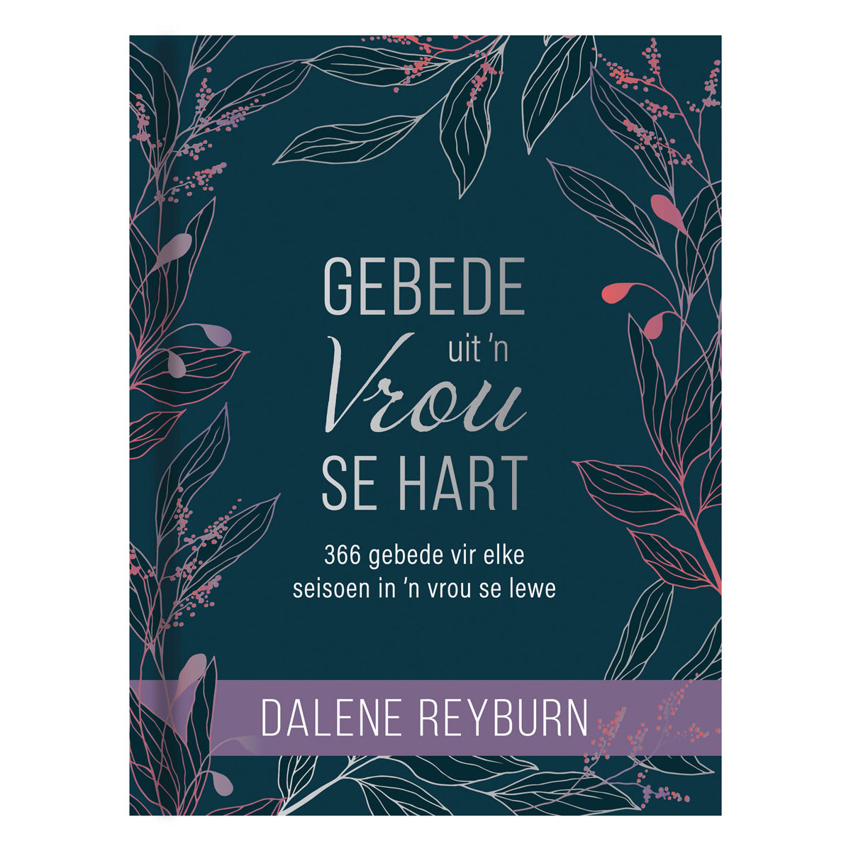 Gebede Uit ’n Vrou Se Hart Dagstukke (Hardeband)